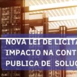 Quais os impactos decorrentes da nova lei licitações sobre as contratações de TI