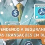 Entendendo a segurança e a integridade das transações em blockchain: O papel da perícia digital